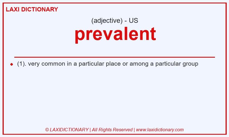 Definition prevalent in American English