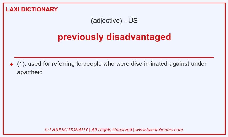 Definition previously disadvantaged in American English