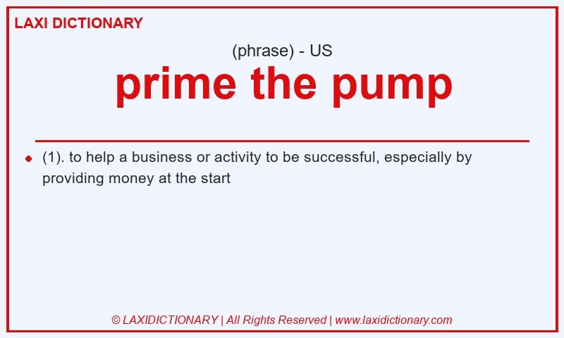 Definition prime the pump in American English