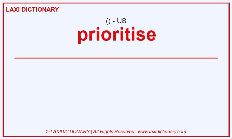 Definition prioritise in American English