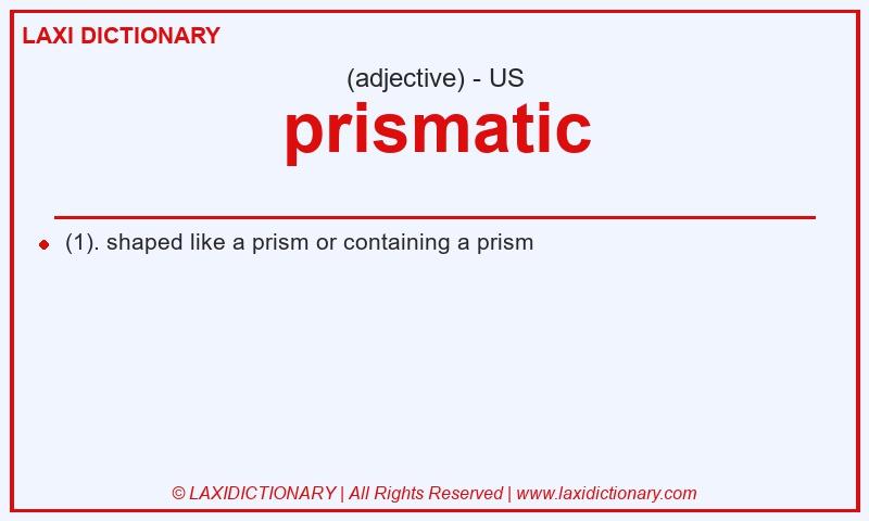 Definition prismatic in American English