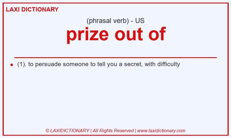 Definition prize out of in American English