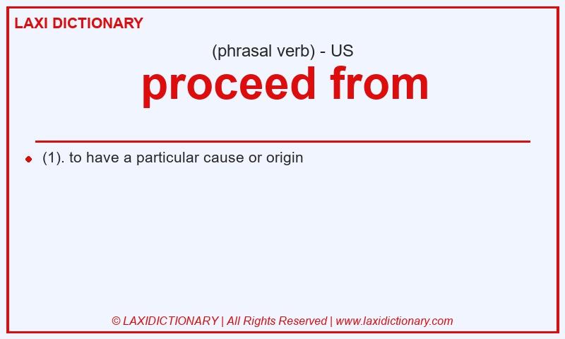 Definition proceed from in American English