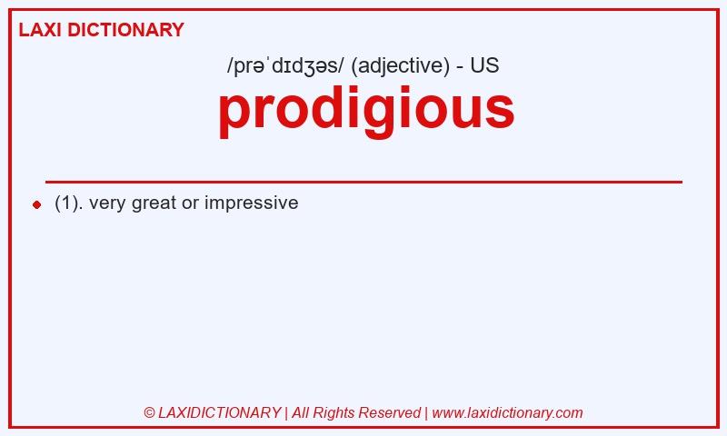 Definition prodigious in American English