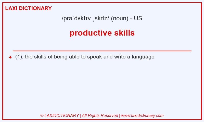 Definition productive skills in American English