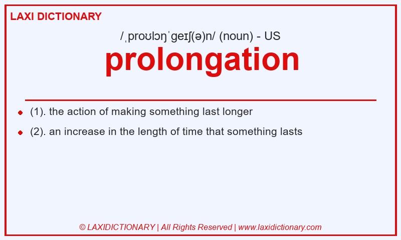 Definition prolongation in American English