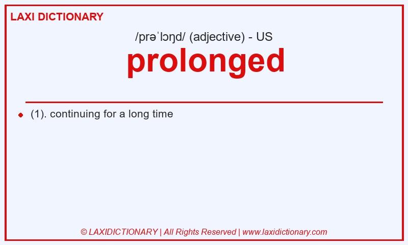 Definition prolonged in American English