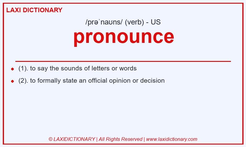 Definition pronounce in American English