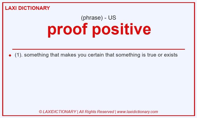 Definition proof positive in American English