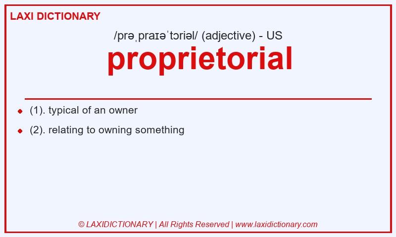 Definition proprietorial in American English