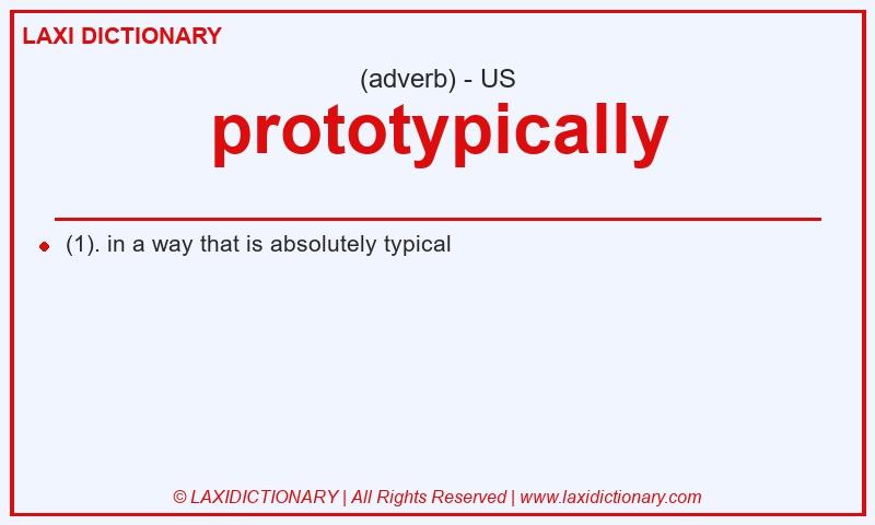Definition prototypically in American English