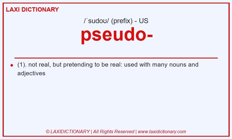 Definition pseudo- in American English