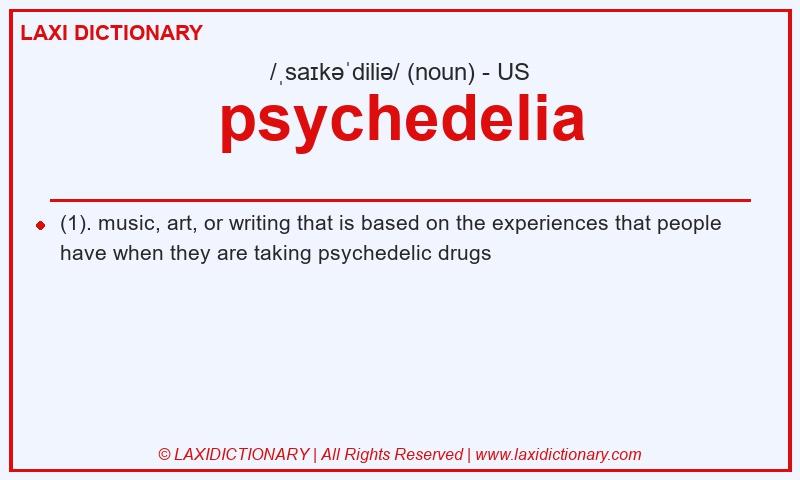 Definition psychedelia in American English