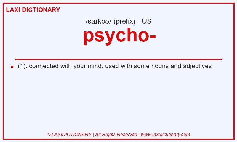 Definition psycho- in American English