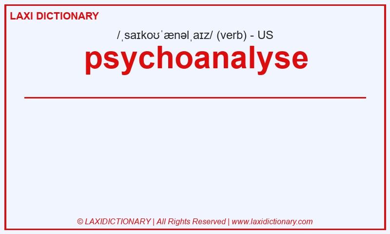 Definition psychoanalyse in American English