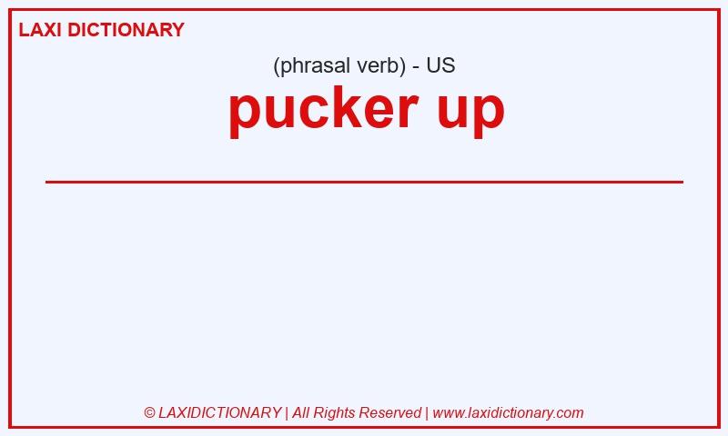 Definition pucker up in American English