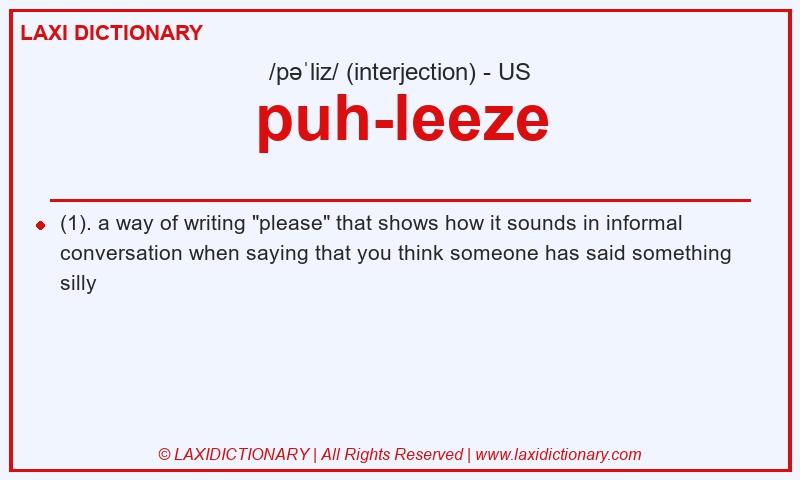 Definition puh-leeze in American English