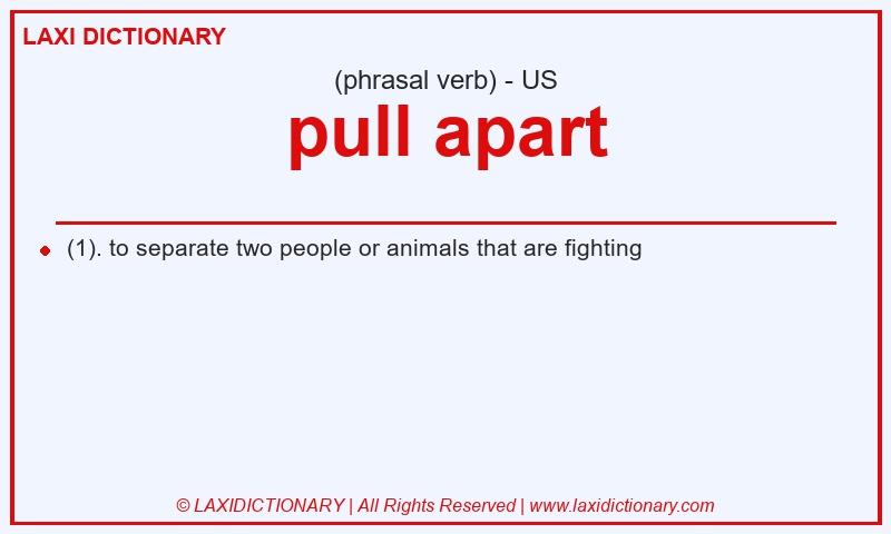 Definition pull apart in American English