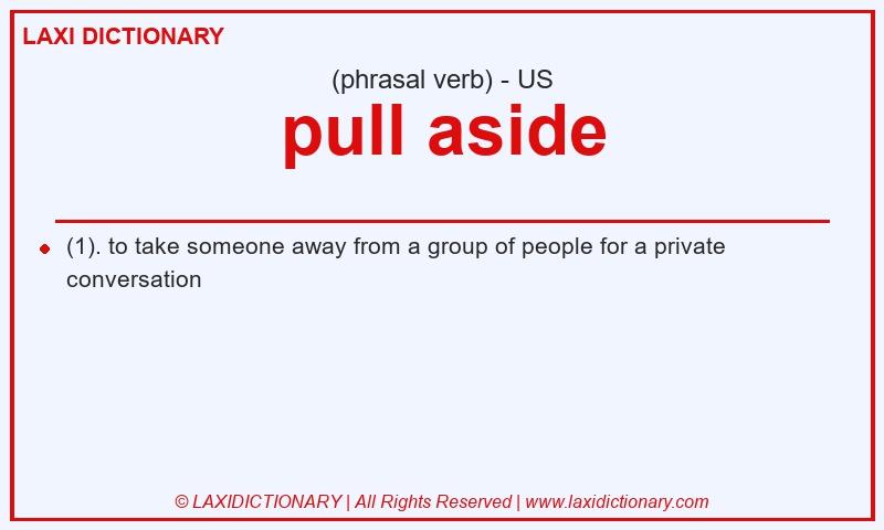 Definition pull aside in American English