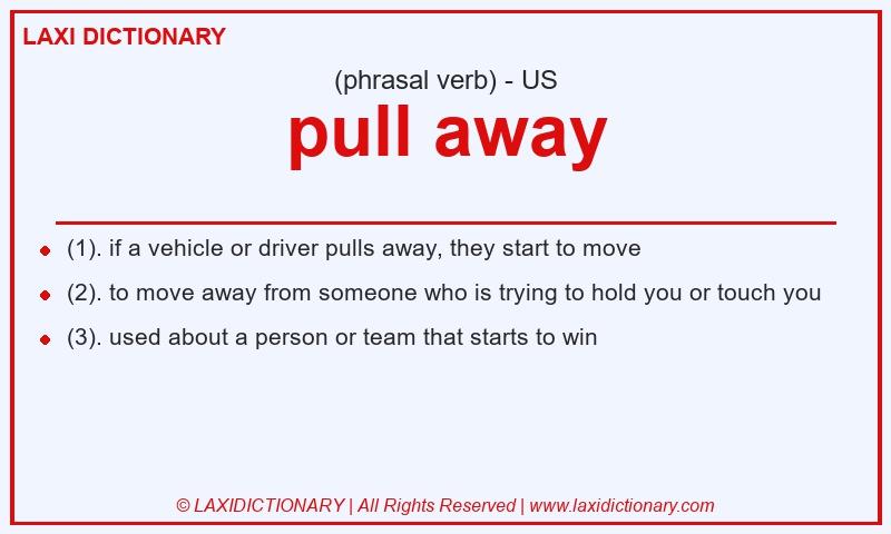 Definition pull away in American English