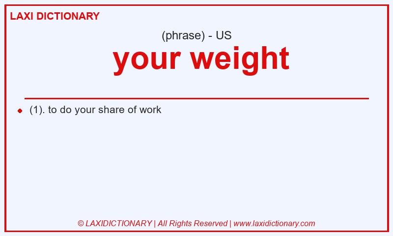 Definition  your weight in American English