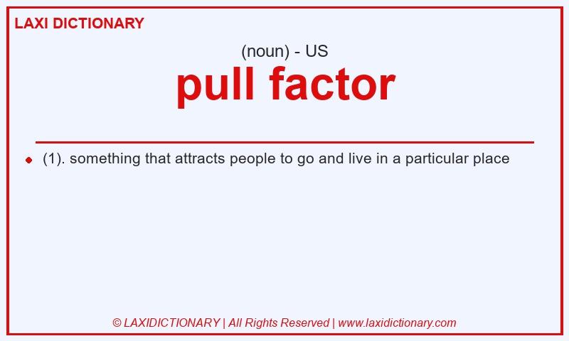 Definition pull factor in American English