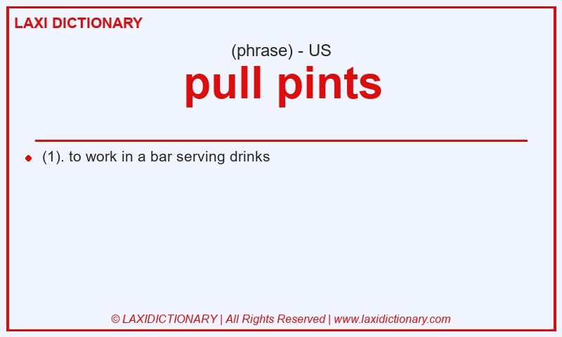 Definition pull pints in American English