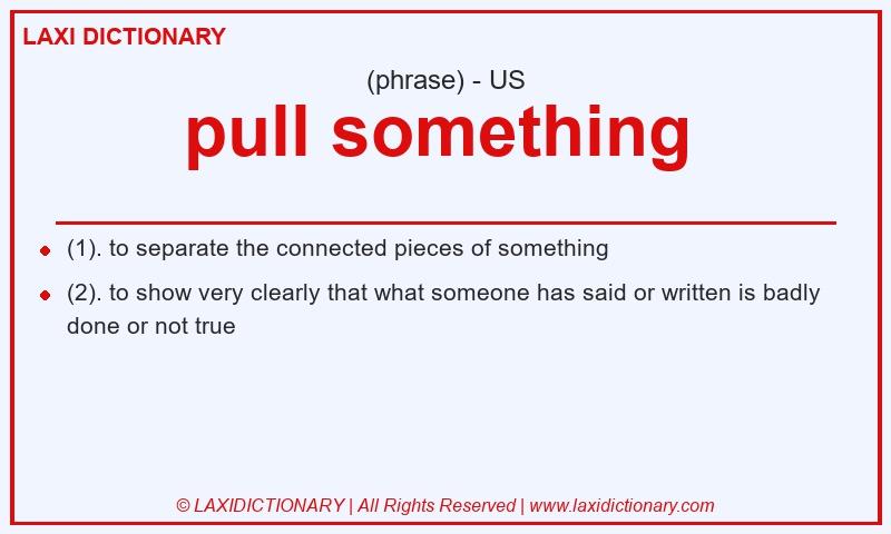 Definition pull something in American English