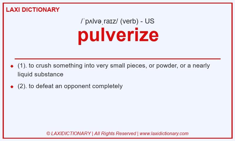 Definition pulverize in American English