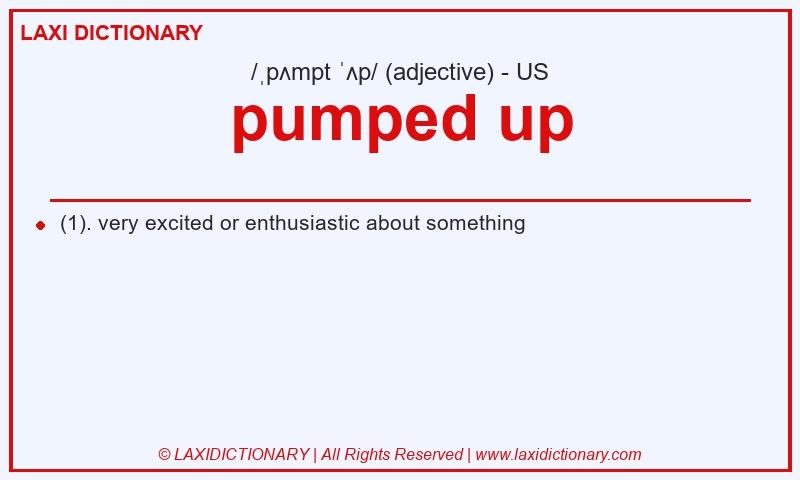Definition pumped up in American English