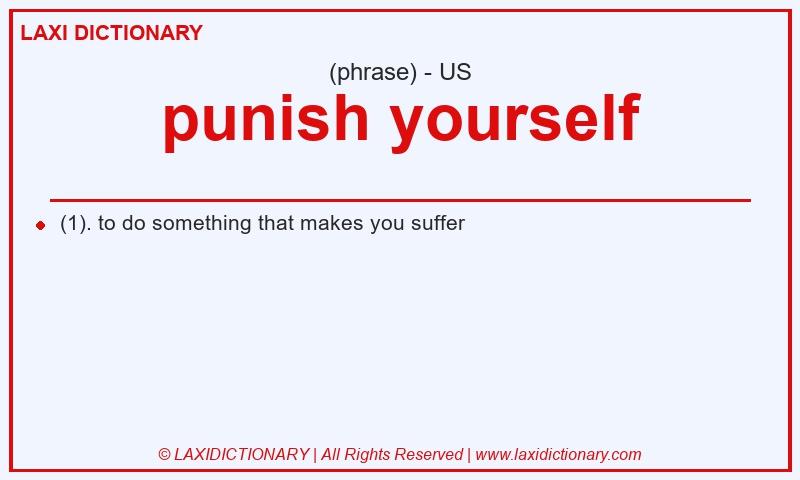 Definition punish yourself in American English