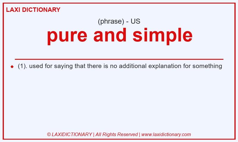 Definition pure and simple in American English