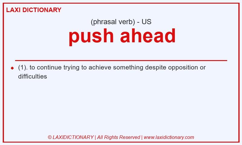 Definition push ahead in American English