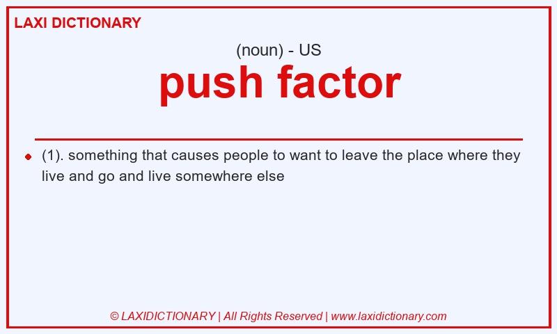 Definition push factor in American English