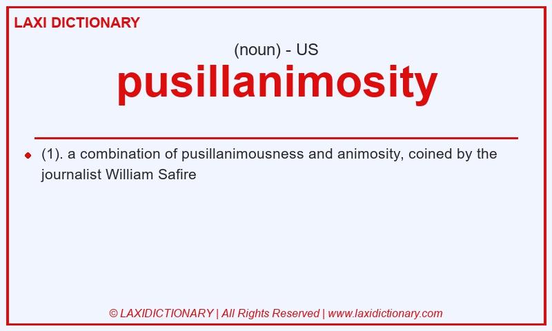 Definition pusillanimosity in American English