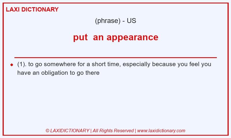Definition put  an appearance in American English