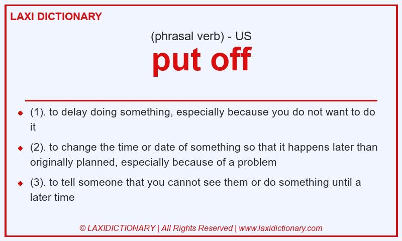 Definition put off in American English
