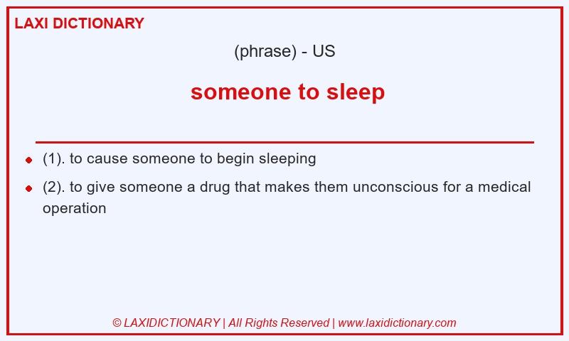 Definition someone to sleep in American English