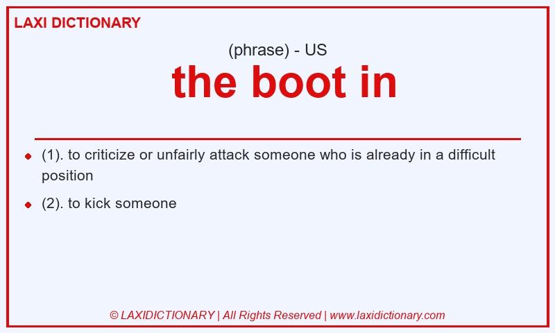 Definition the boot in in American English