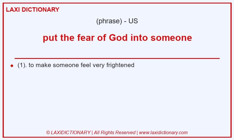Definition put the fear of God into someone in American English