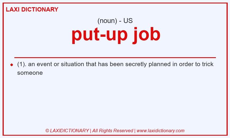 Definition put-up job in American English