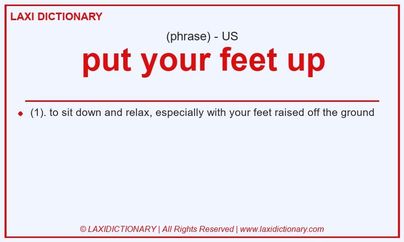 Definition put your feet up in American English