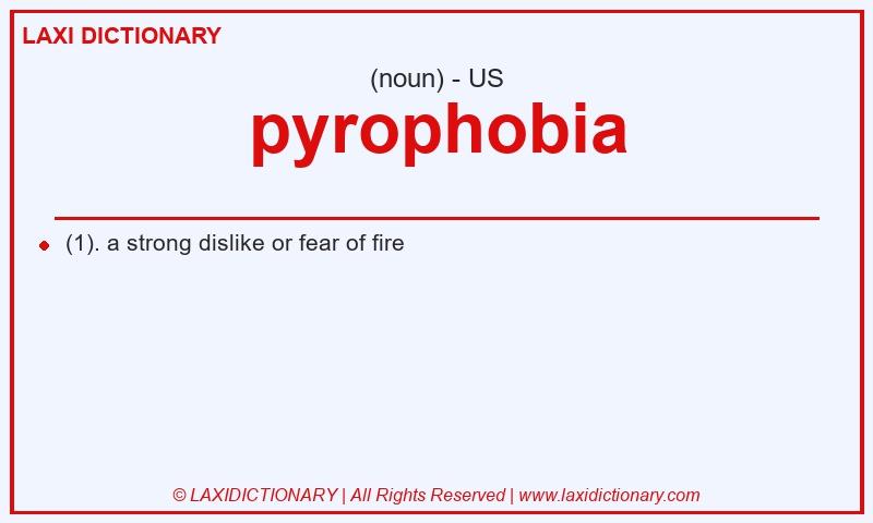 Definition pyrophobia in American English