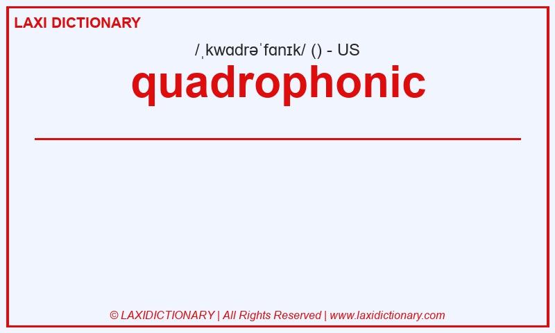 Definition quadrophonic in American English