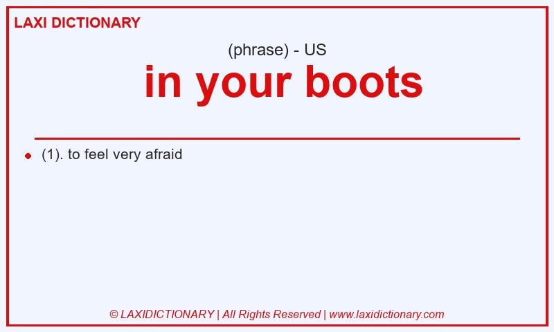 Definition in your boots in American English