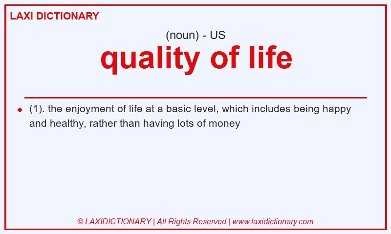 Definition quality of life in American English