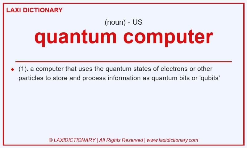 Definition quantum computer in American English