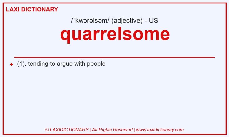 Definition quarrelsome in American English