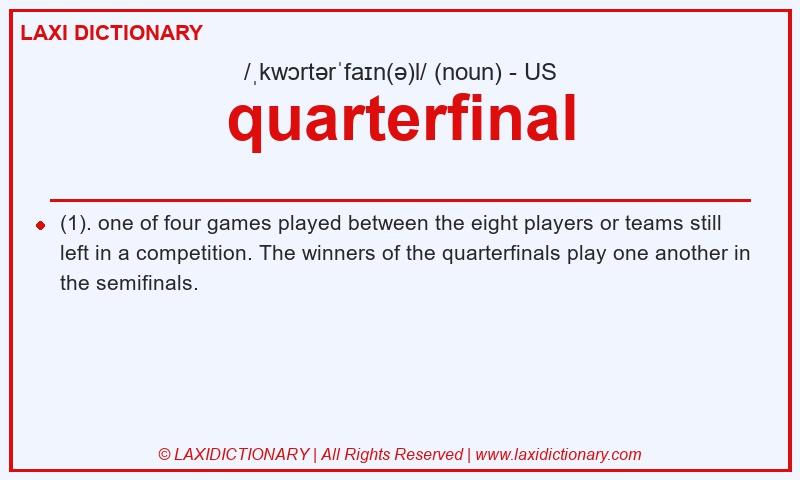 Definition quarterfinal in American English