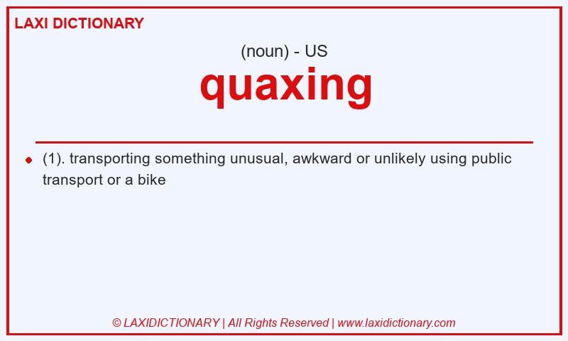 Definition quaxing in American English